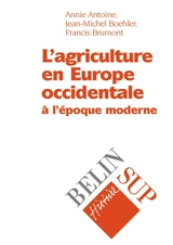 L'agriculture en Europe occidentale à l'époque moderne - Annie Antoine
