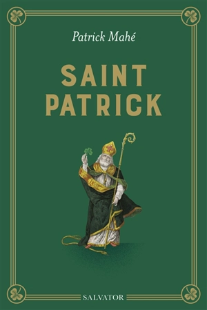 Saint Patrick - Patrick Mahé