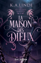 La Maison des Dieux : Les amants maudits 4 - K.A. Linde