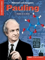 Pauling : l'Einstein de la chimie - Mohamed Larbi Bouguerra