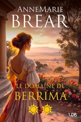 Le domaine de Berrima - AnneMarie Brear