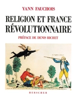 Religion et France révolutionnaire - Yann Fauchois