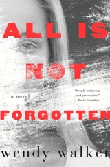 All is Not Forgotten - Walker, Wendy