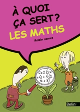 A quoi ça sert ? Les maths - Robin Jamet