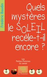 Quels mystères le soleil recèle-t-il encore ? - Frédéric Baudin
