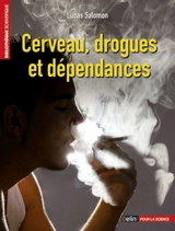 Cerveau, drogues et dépendances - Lucas Salomon