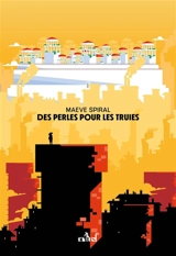 Des perles pour les truies - Maheva Lechiguero