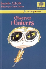 Observer l'Univers - Danielle M. Alloin