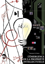 L'émergence de la propriété intellectuelle - Salvatore Di Palma