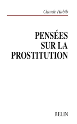 Pensées sur la prostitution - Claude Habib