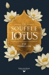 Le souffle du lotus - Eve Terrellon
