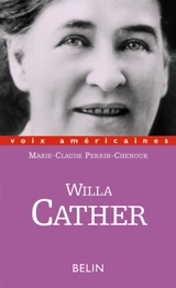 Willa Cather : l'écriture de la frontière, la frontière de l'écriture - Marie-Claude Perrin-Chenour