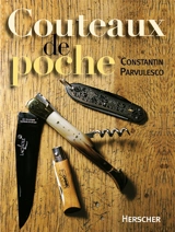 Histoire quotidienne des couteaux de poche - Constantin Parvulesco