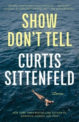 Show Don't Tell - Curtis Sittenfeld