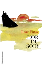 L'or du soir - Loïc Finaz
