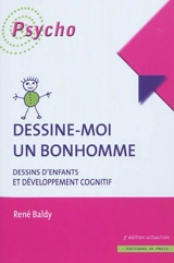 Dessine-moi un bonhomme : dessins d'enfants et développement cognitif - René Baldy