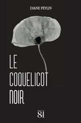 Le coquelicot noir - Diane Peylin