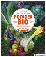 Le guide Terre vivante du potager bio : cultiver, soigner, conserver - Jean-Paul Thorez
