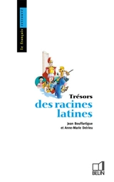 Trésors des racines latines - Jean Bouffartigue