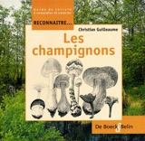 Reconnaître... les champignons : guide et terrain à compléter et colorier - Christian Guilleaume