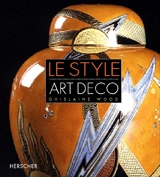 Le style art déco - Ghislaine Wood