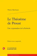 Le théorème de Proust : une cryptanalyse de la Recherche - Thierry Marchaisse
