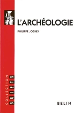 L'archéologie - Philippe Jockey