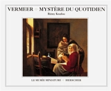Vermeer, mystère du quotidien - Rémy Knafou