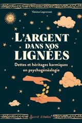 L'argent dans nos lignées : dettes et héritages karmiques en psychogénéalogie - Vanina Leprovost