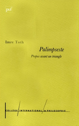 Palimpseste : propos avant un triangle - Imre Toth