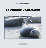 Le phoque veau-marin - Pascal Etienne