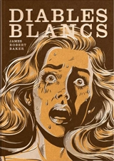 Diables blancs : document - James Robert Baker