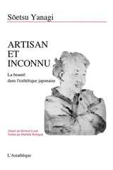 Artisan et inconnu : perception de la beauté dans l'esthétique japonaise - Muneyoshi Yanagi