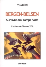 Bergen-Belsen : survivre aux camps nazis - Yves Léon