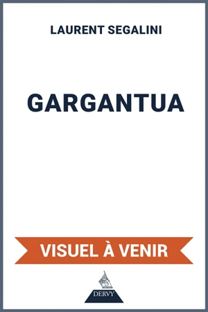 Gargantua - Laurent Segalini