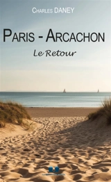 Paris : Arcachon : Le Retour - Charles Daney