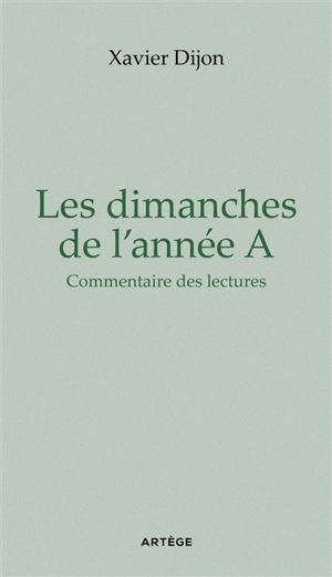 Les dimanches de l'année A : commentaire des lectures - Xavier Dijon