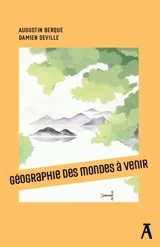 Géographie des mondes à venir - Augustin Berque