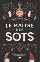 Le maître des sots - Gérard Demarcq-Morin