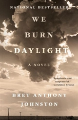 We Burn Daylight - Bret Anthony Johnston
