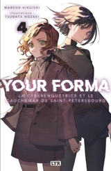 Your forma. Vol. 4. La cyberenquêtrice et le cauchemar de Saint-Pétersbourg - Mareho Kikuishi