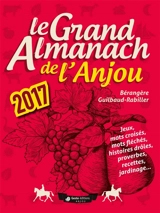 Le grand almanach de l'Anjou 2017 - Bérangère Guilbaud-Rabiller