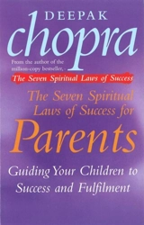 7 Spiritual Laws of Success for Parents - Chopra, Deepak