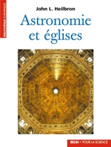 Astronomie et églises - J.L. Heilbron