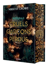 Cruels garçons perdus : intégrale - Nikki St. Crowe