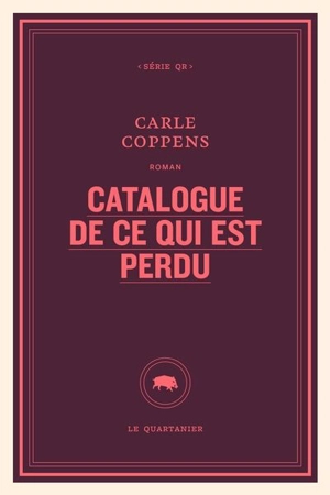 Catalogue de ce qui est perdu - Carle Coppens