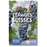 Cépages suisses : histoires et origines - José Vouillamoz