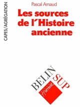 Les sources de l'histoire ancienne - Pascal Arnaud