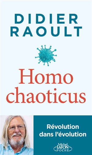 Homo chaoticus : révolution dans l'évolution - Didier Raoult