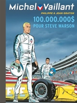 Michel Vaillant. Vol. 66. 100.000.000 $ pour Steve Warson - Philippe Graton